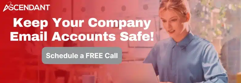 Keep Your Company Email Accounts Safe!
