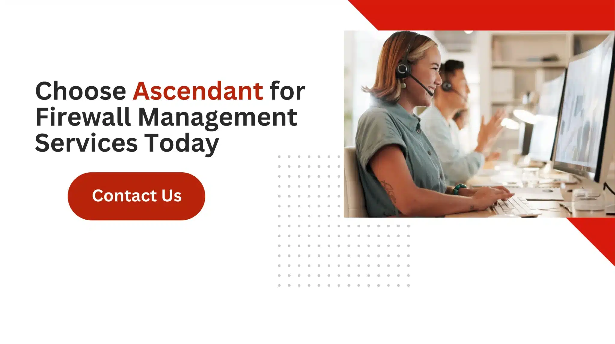 Choose Ascendant for Firewall Management Services Today 