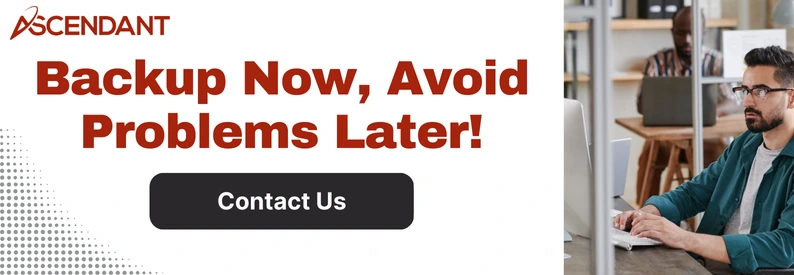 Backup Now, Avoid Problems Later!