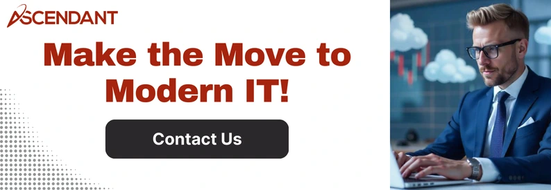 Make the Move to Modern IT!