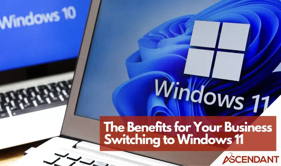 The Benefits for Your Business Switching to Windows 11