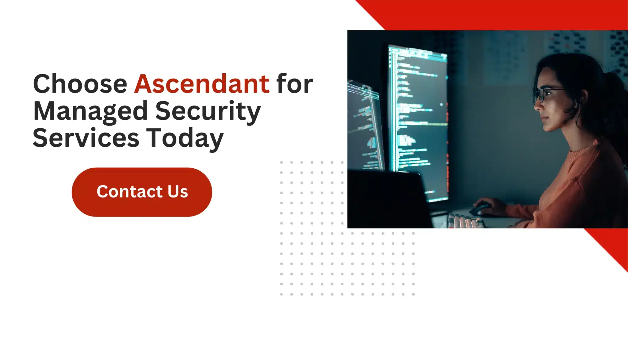 Choose Ascendant for Managed Security Services Today 