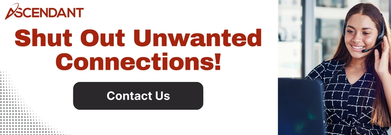 Shut Out Unwanted Connections!