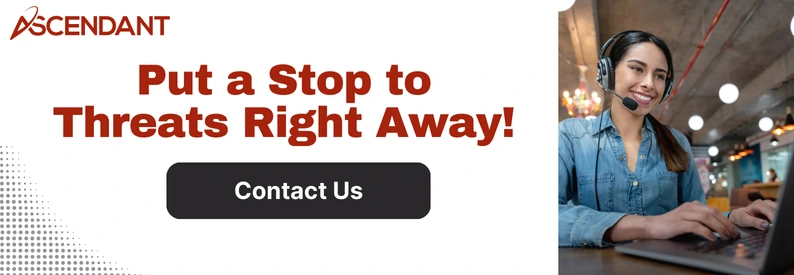 Put a Stop to Threats Right Away!