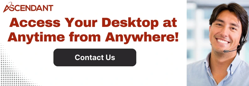 Access Your Desktop at Anytime from Anywhere!