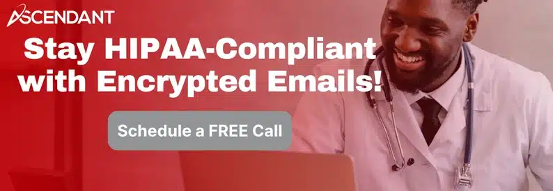 Stay HIPAA-Compliant with Encrypted Emails!