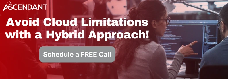 Avoid Cloud Limitations with a Hybrid Approach!