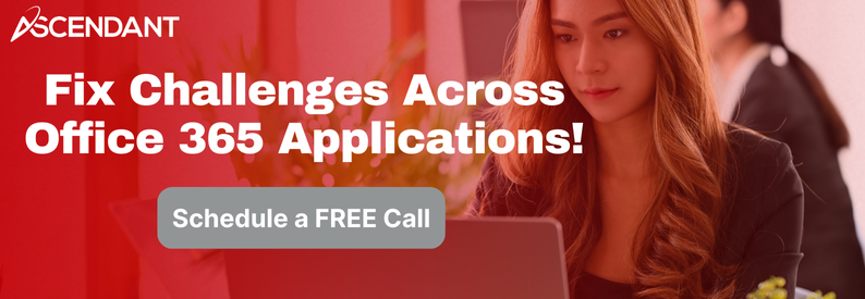 Fix Challenges Across Office 365 Applications!