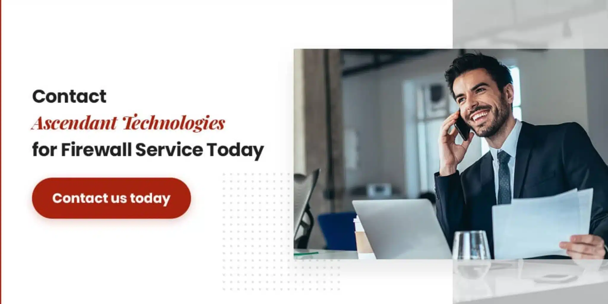 Contact Ascendant Technologies for Firewall Service Today