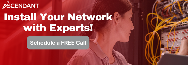 Install Your Network with Experts!