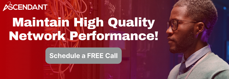 Maintain High Quality Network Performance!