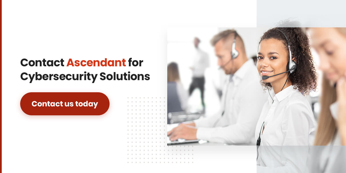 Contact Ascendant for cybersecurity solutions