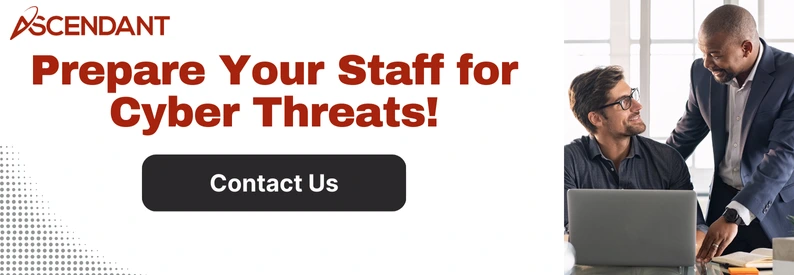 Prepare Your Staff for Cyber Threats!