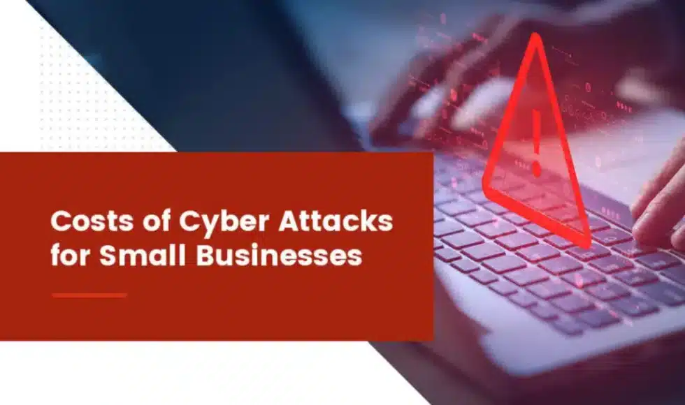 Costs of Cyber Attacks for Small Businesses
