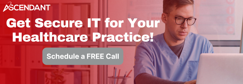 Get Secure IT for Your Healthcare Practice!