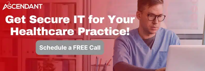 Get Secure IT for Your Healthcare Practice!