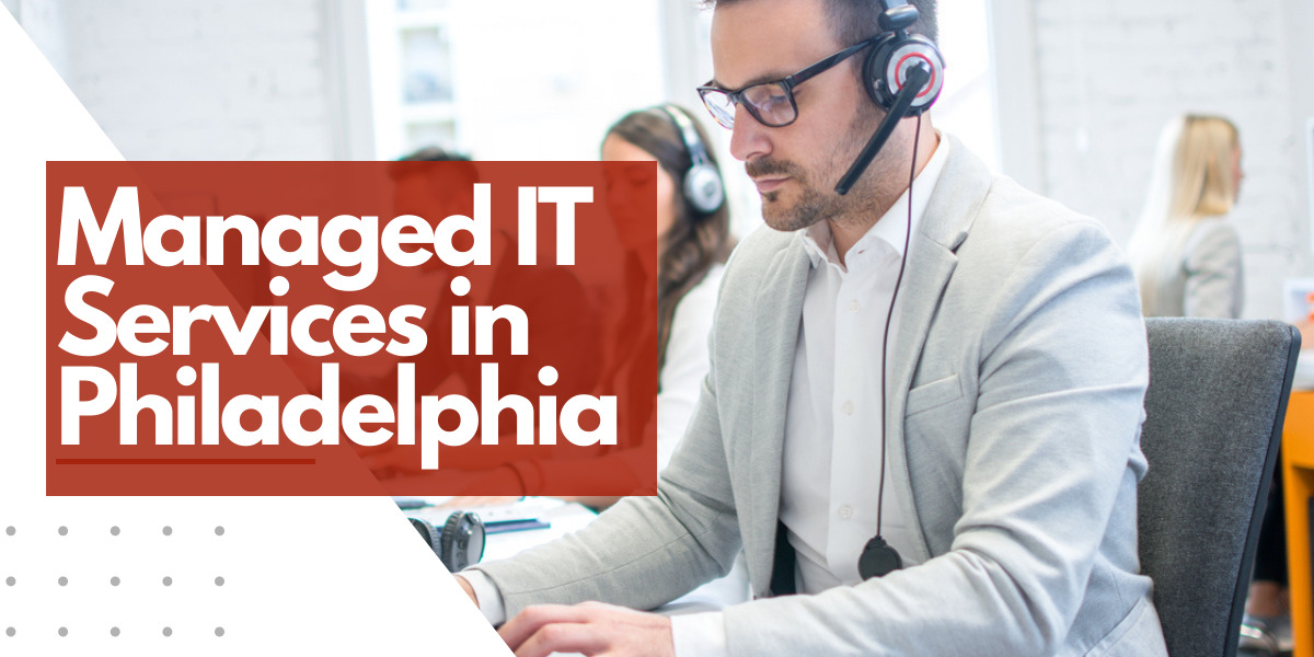 Managed IT Services in Philadelphia