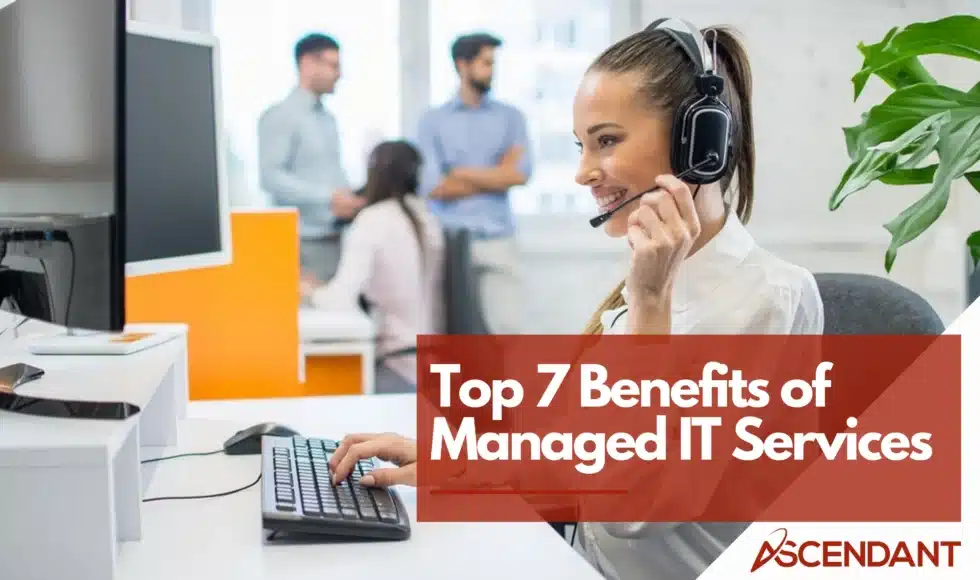 Top 7 Benefits of Managed IT Services