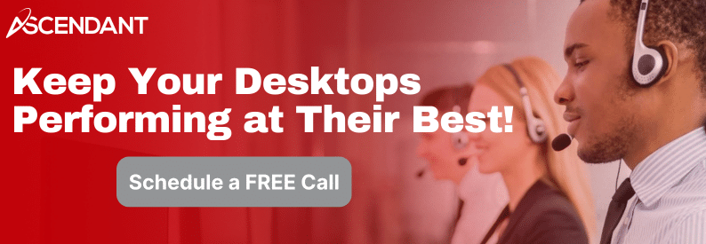 Keep Your Desktops Performing at Their Best!