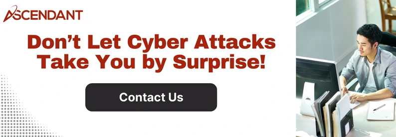 Don’t Let Cyber Attacks Take You by Surprise!