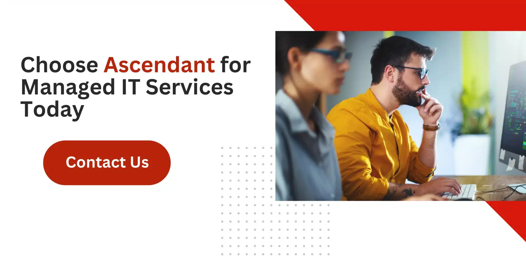 Choose Ascendant for Managed IT Services Today 