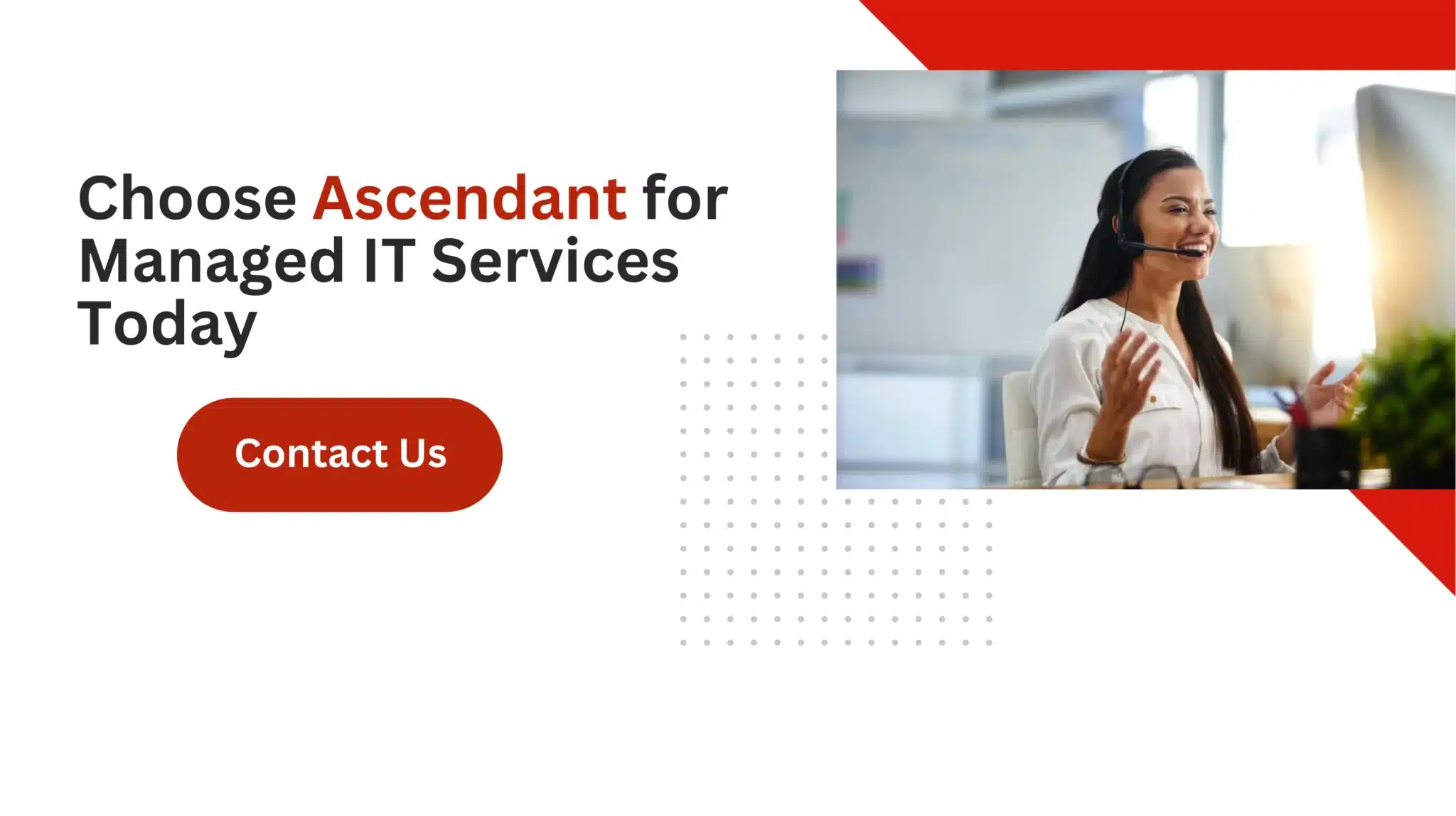 Choose Ascendant for Managed IT Services Today