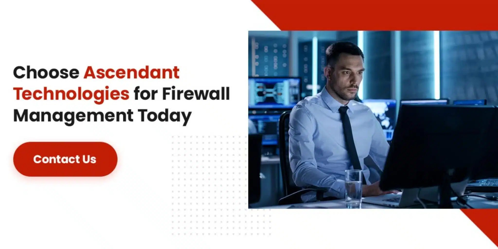 Choose Ascendant for Firewall Management Today