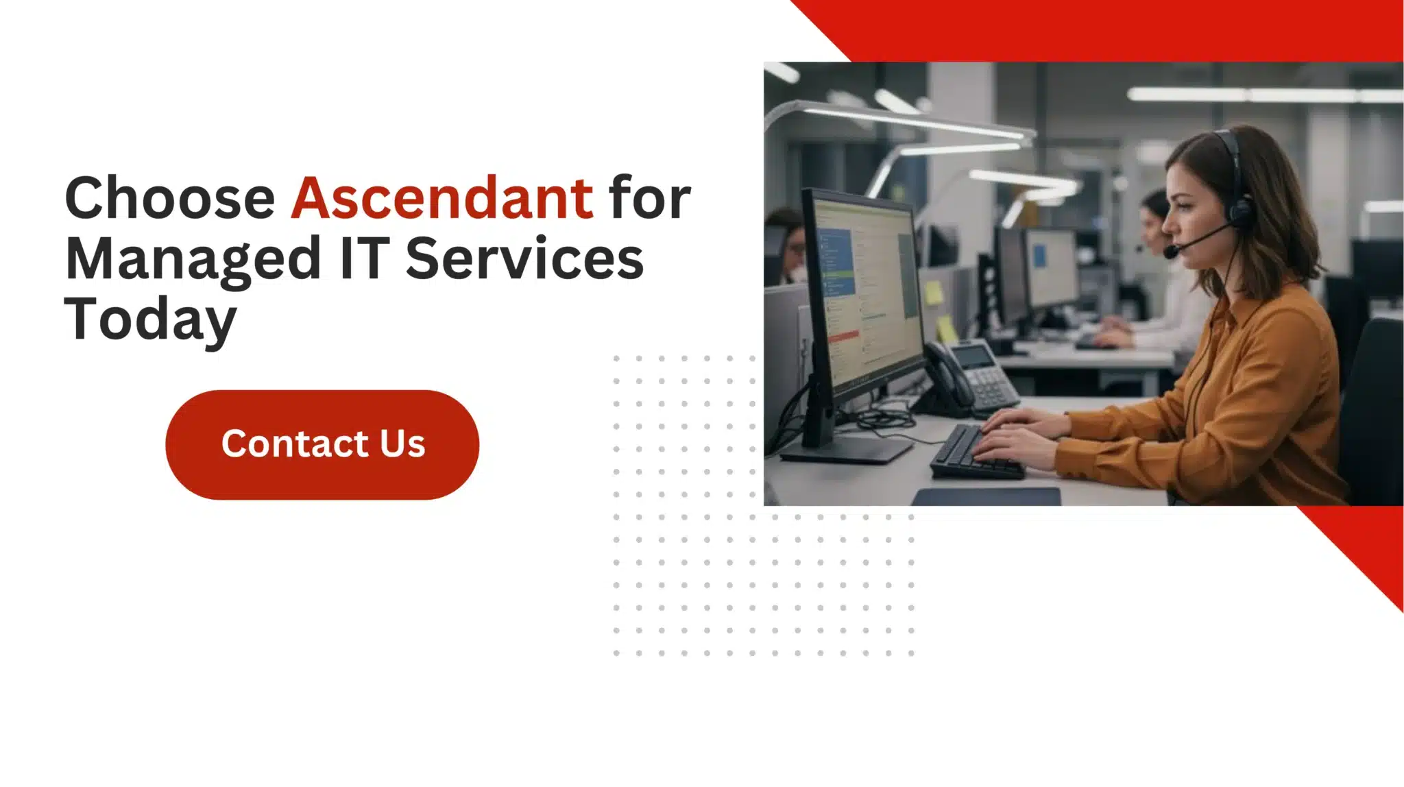 Choose Ascendant for Managed IT Services Today