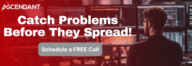 Catch Problems Before They Spread!