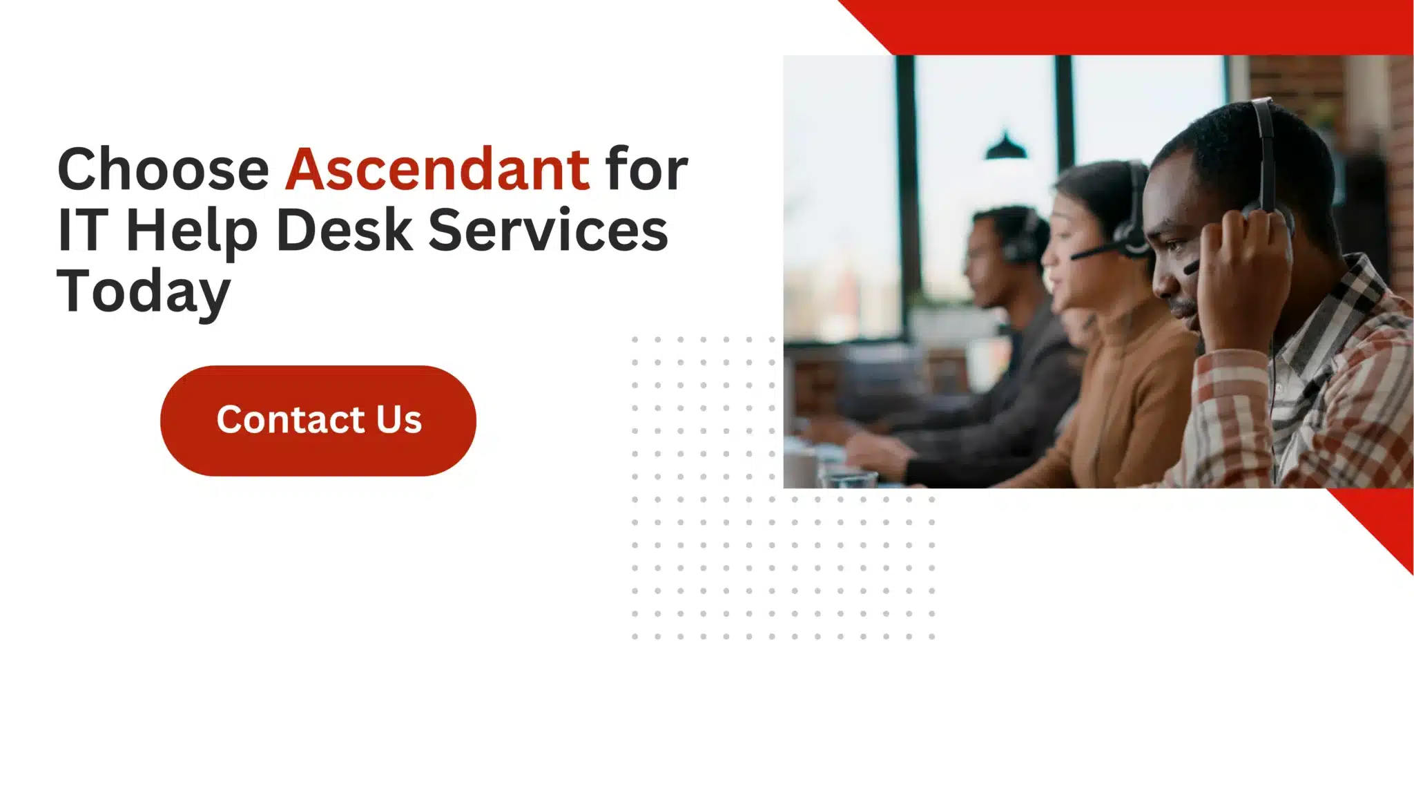 Choose Ascendant for IT Help Desk Services Today