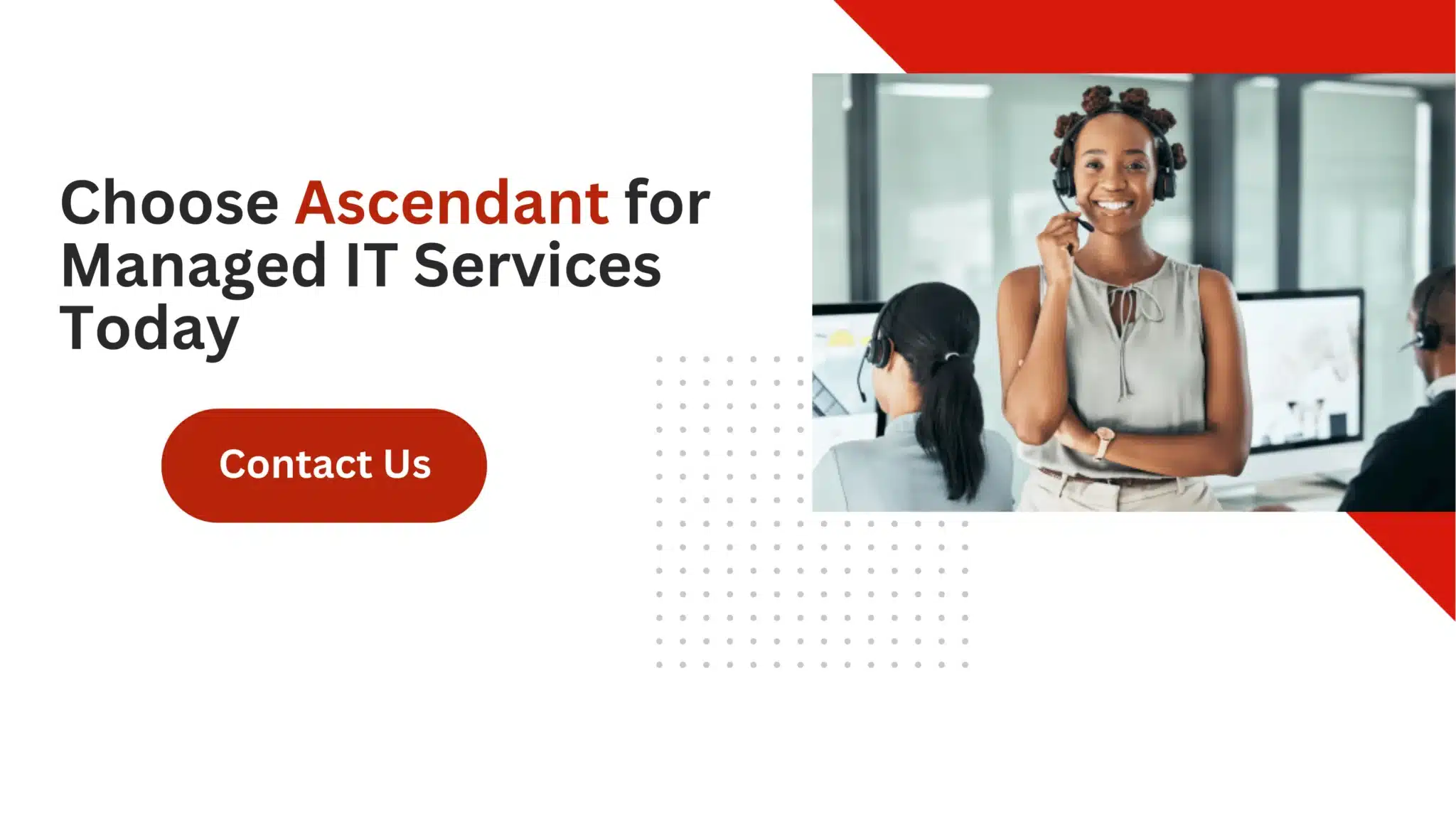 Choose Ascendant for Managed IT Services Today 