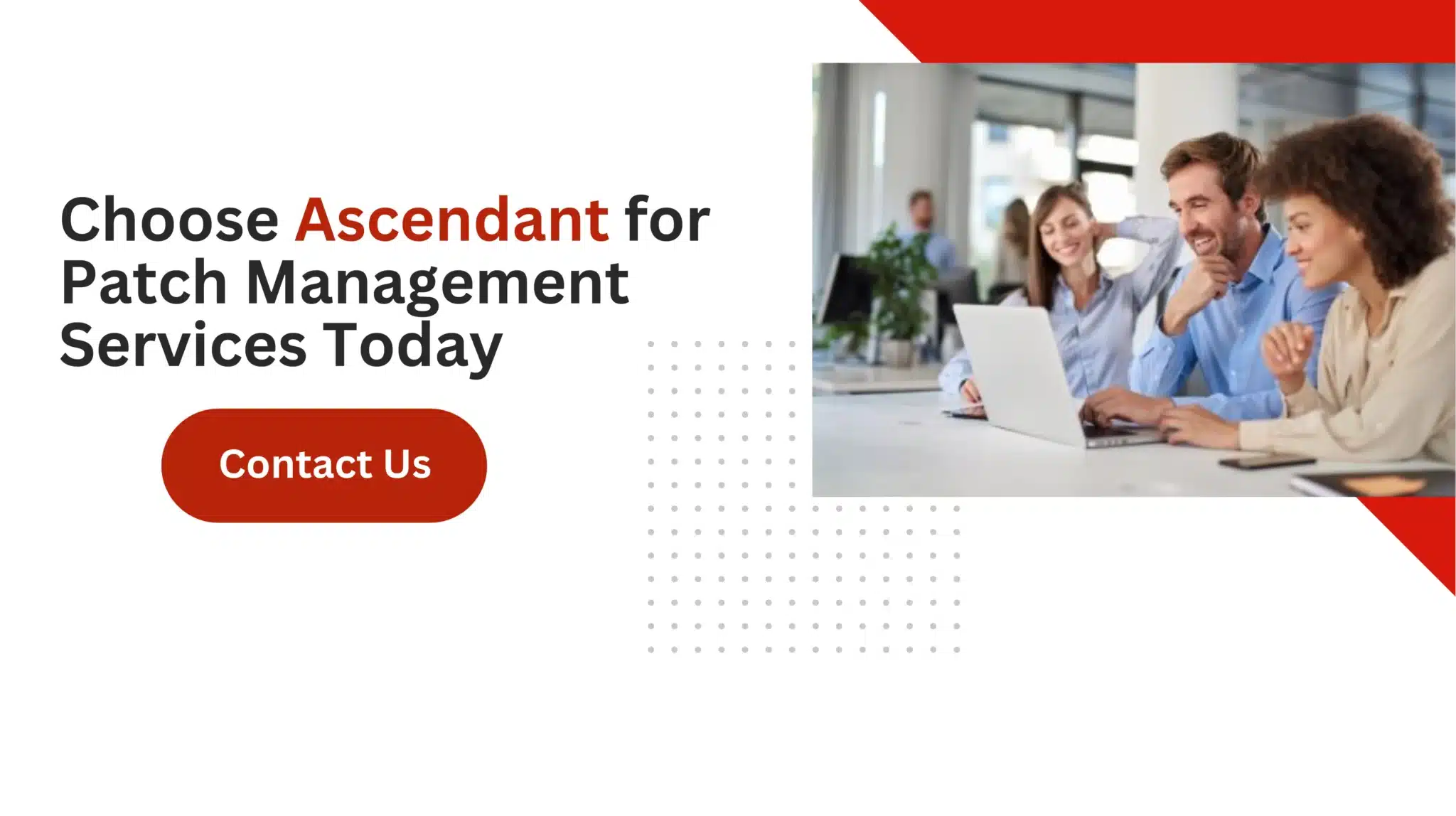 Choose Ascendant for Patch Management Services Today 