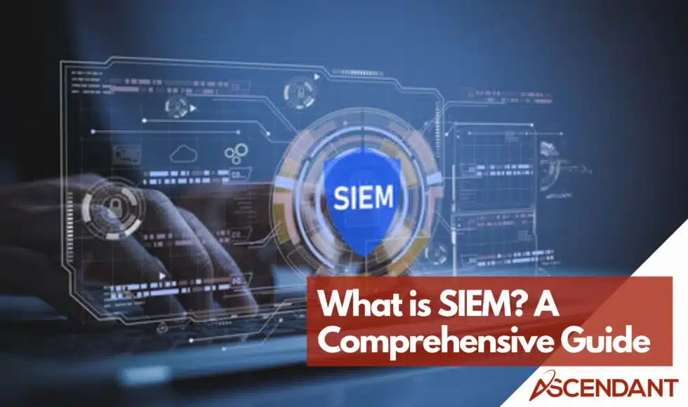 What is SIEM? A Comprehensive Guide