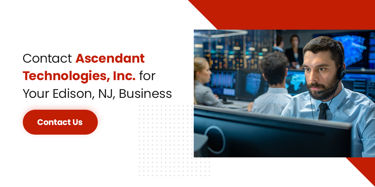 A graphic that states, "Contact Ascendant Technologies, Inc. for Your Edison, NJ, Business"