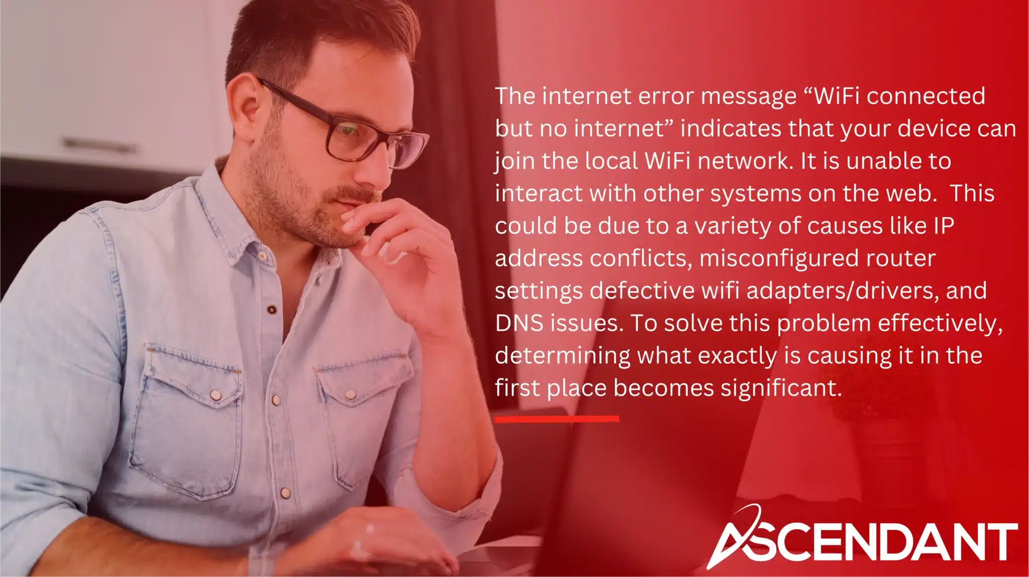 The internet error message “WiFi connected but no internet” indicates that your device can join the local WiFi network. It is unable to interact with other systems on the web. This could be due to a variety of causes like IP address conflicts, misconfigured router settings defective wifi adapters/drivers, and DNS issues. To solve this problem effectively, determining what exactly is causing it in the first place becomes significant.