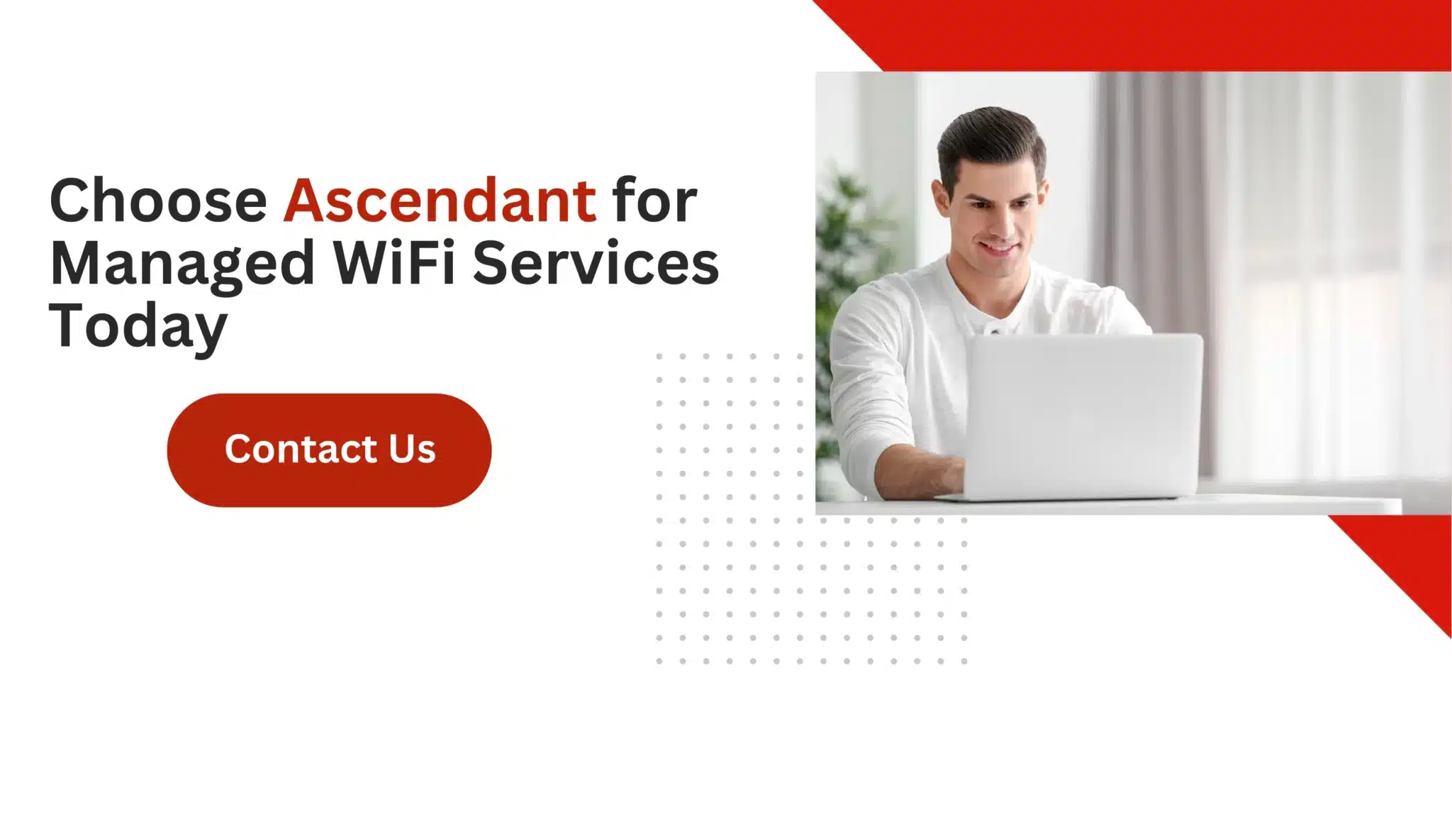 Choose Ascendant for Managed WiFi Services Today 