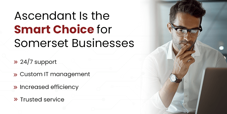 Ascendant is the smart choice for Somerset businesses