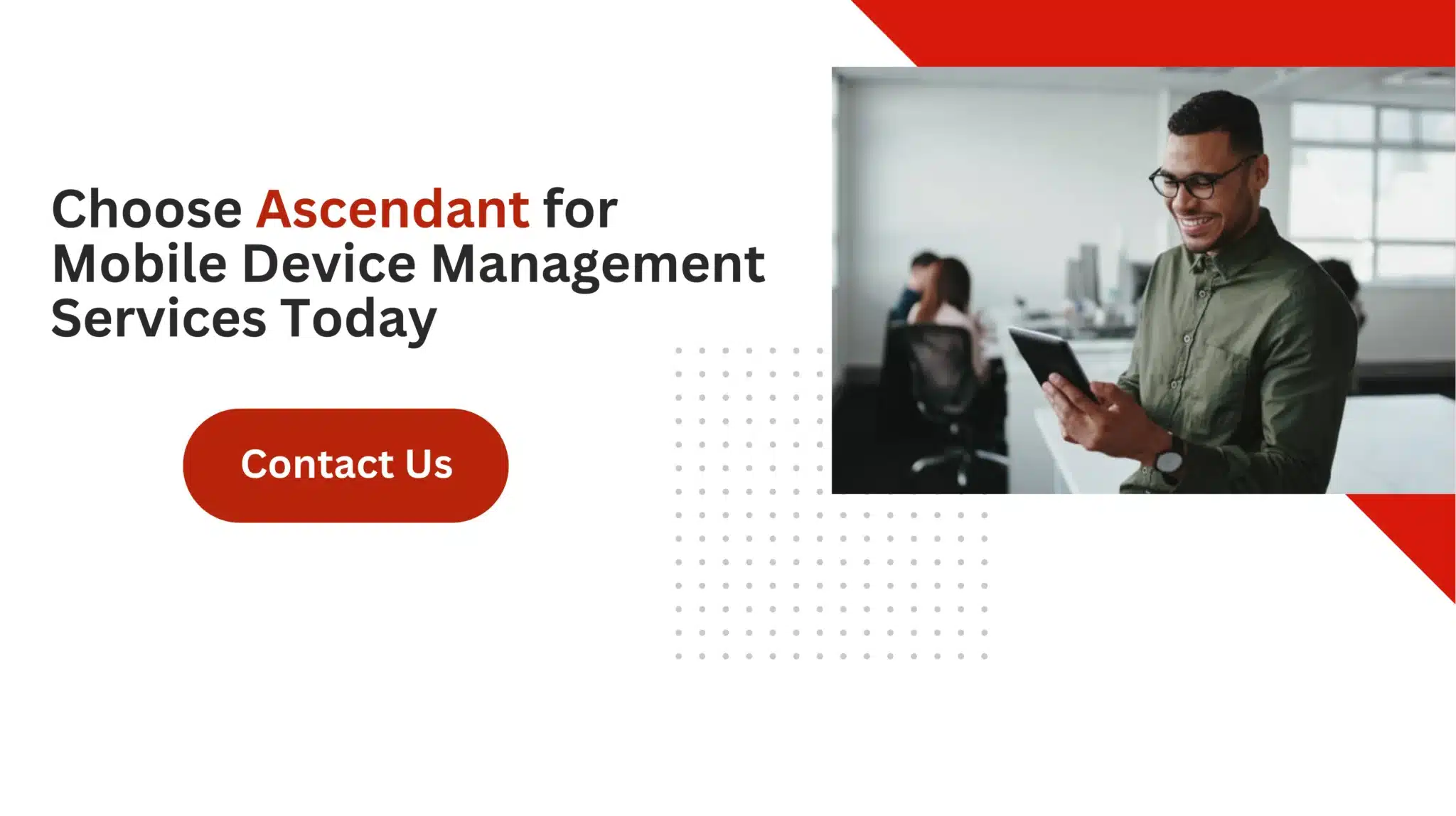 Choose Ascendant for Mobile Device Management Services Today 