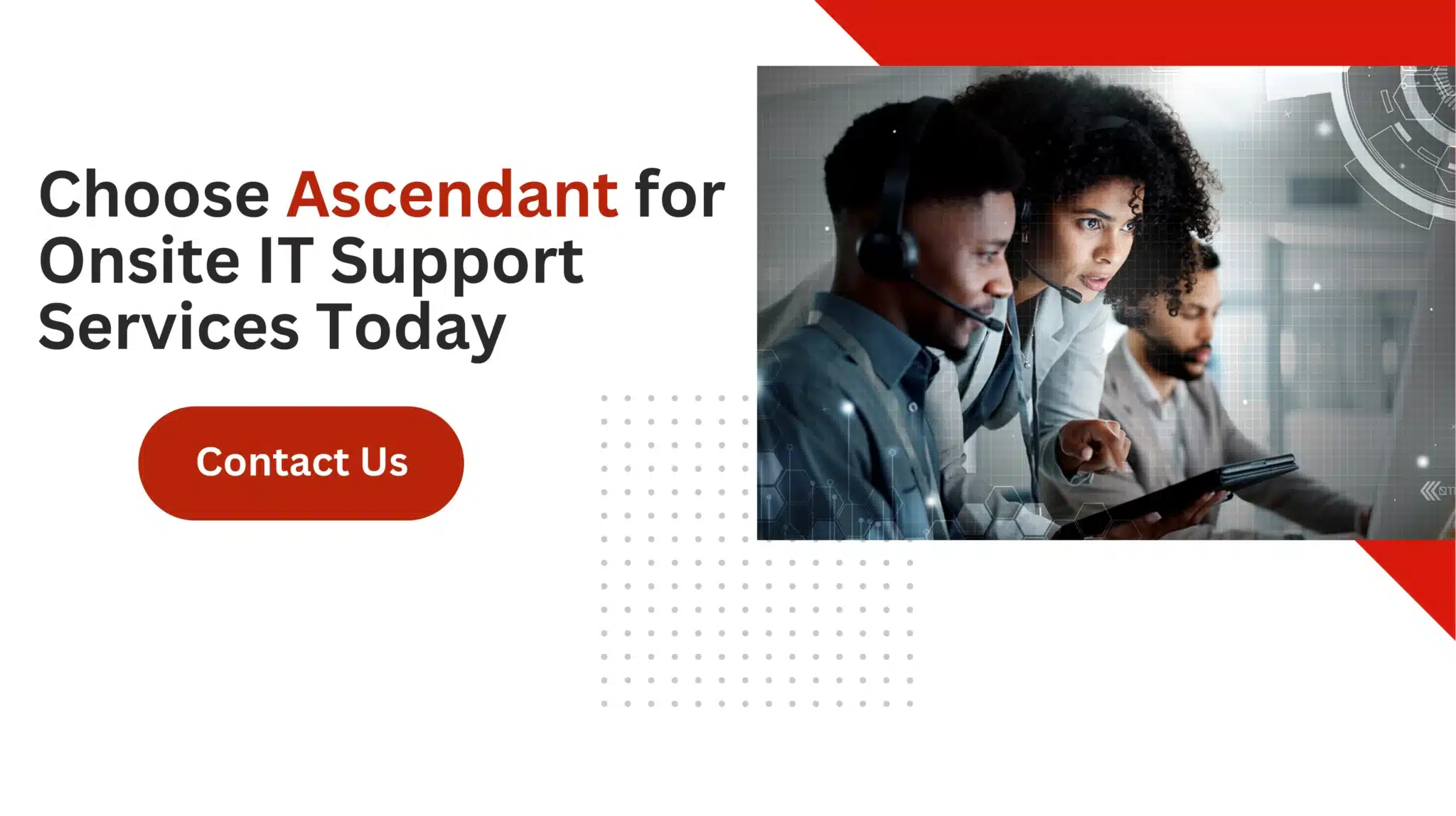 Choose Ascendant for Onsite IT Support Services Today 
