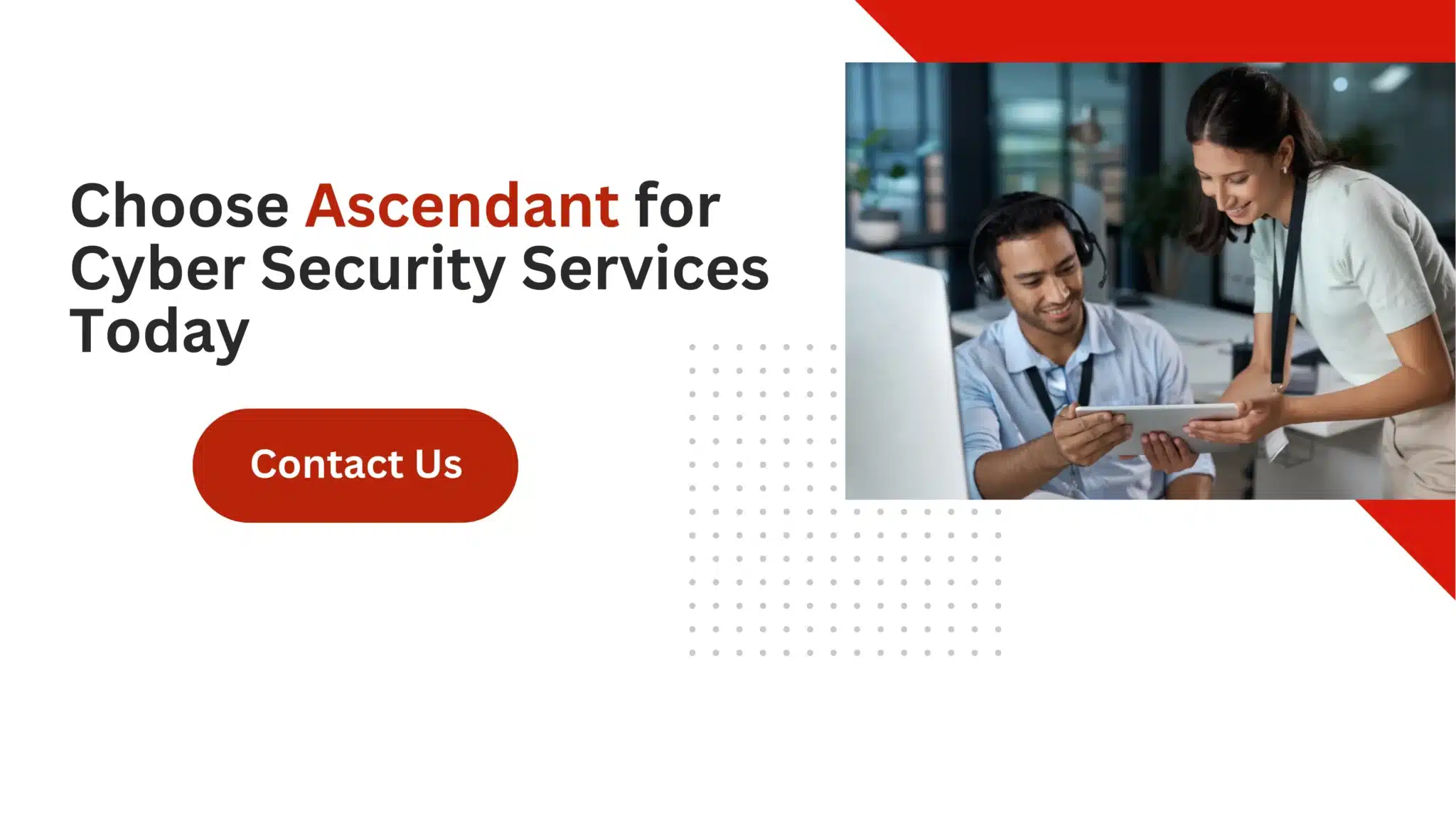 Choose Ascendant for Cyber Security Services Today 