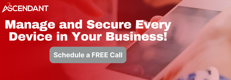 Manage and Secure Every Device in Your Business!