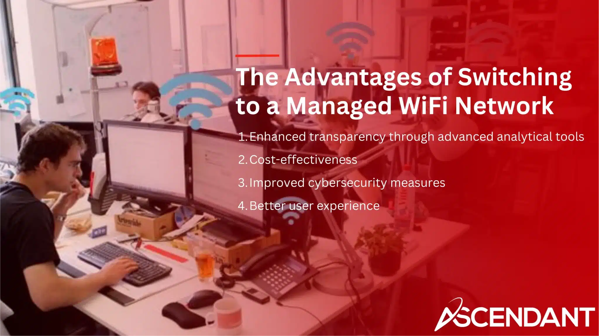 The Advantages of Switching to a Managed WiFi Network
1. Enhanced transparency through advanced analytical tools
2. Cost-effectiveness
3. Improved cybersecurity measures
4. Better user experience 