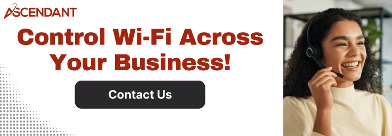Control Wi-Fi Across Your Business!