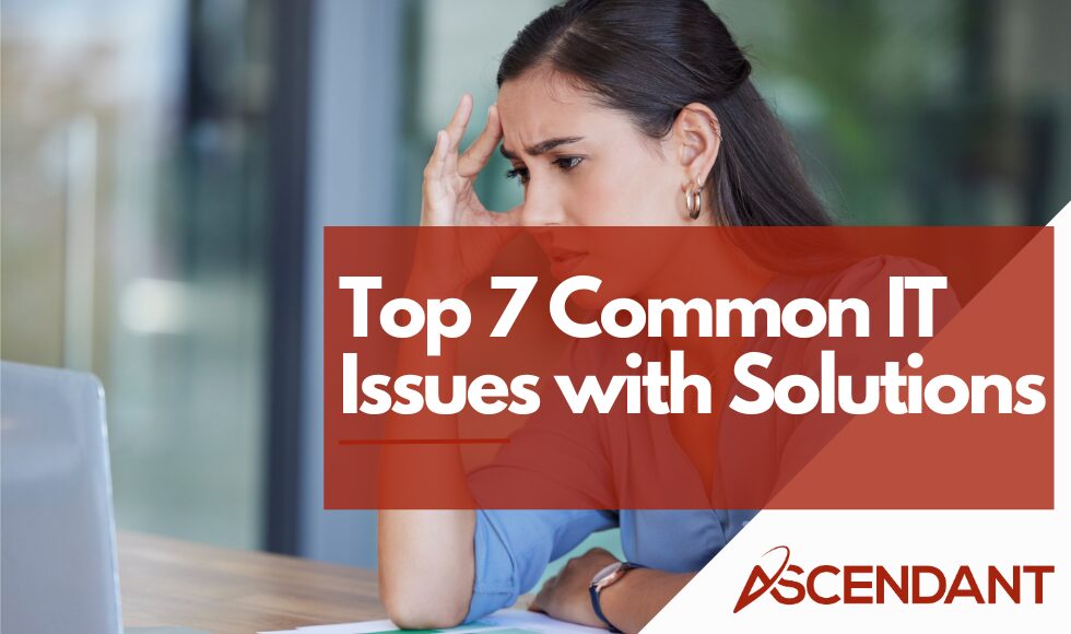 Top 7 Common IT Issues with Solutions
