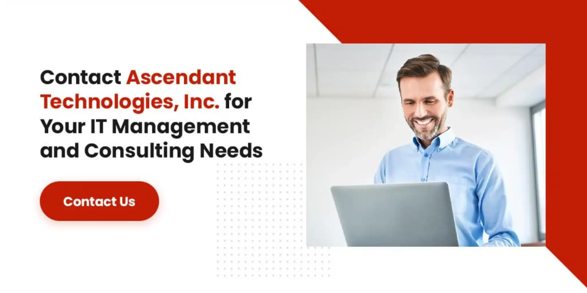 Contact Ascendant Technologies, Inc. for Your IT Management and Consulting Needs