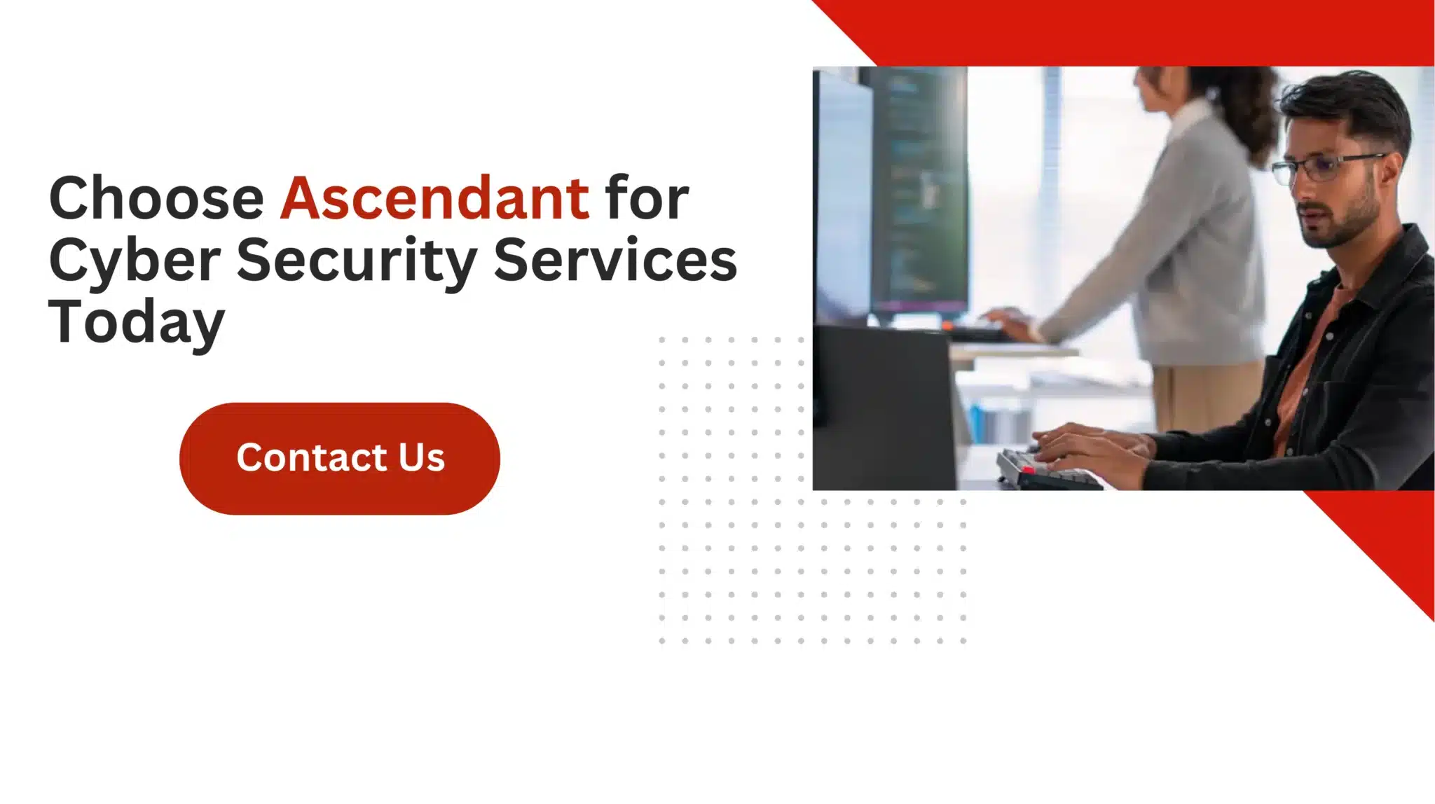 Choose Ascendant for Cyber Security Services Today 