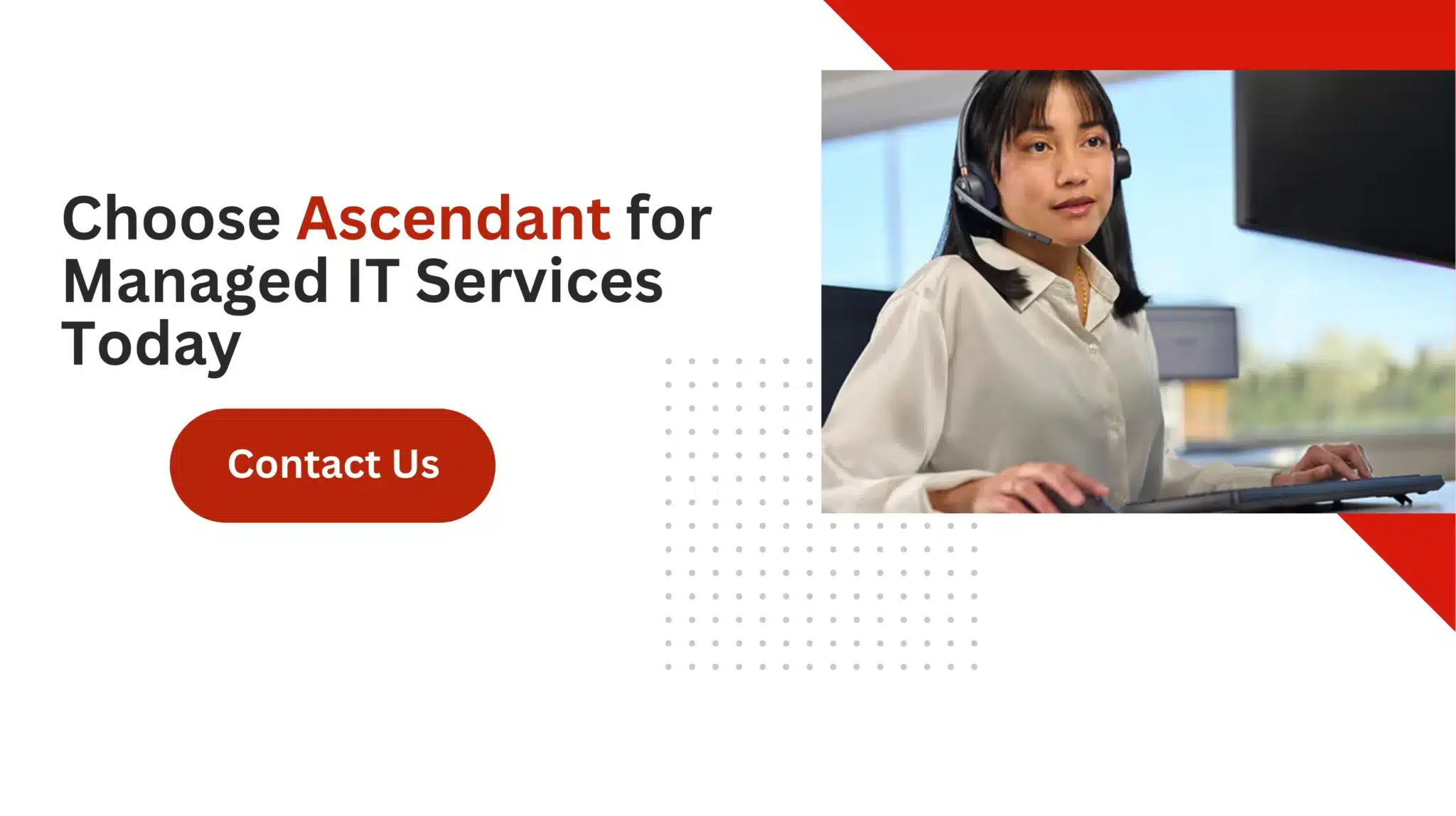 Choose Ascendant for Managed IT Services Today 