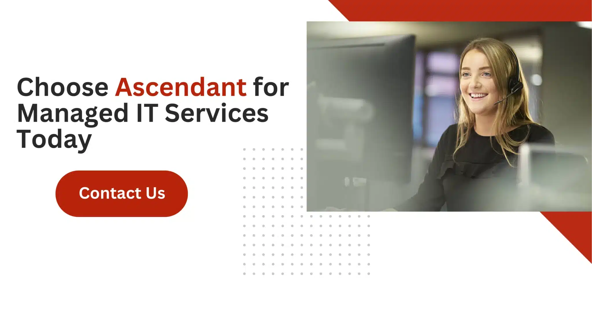 Choose Ascendant for Managed IT Services Today 
