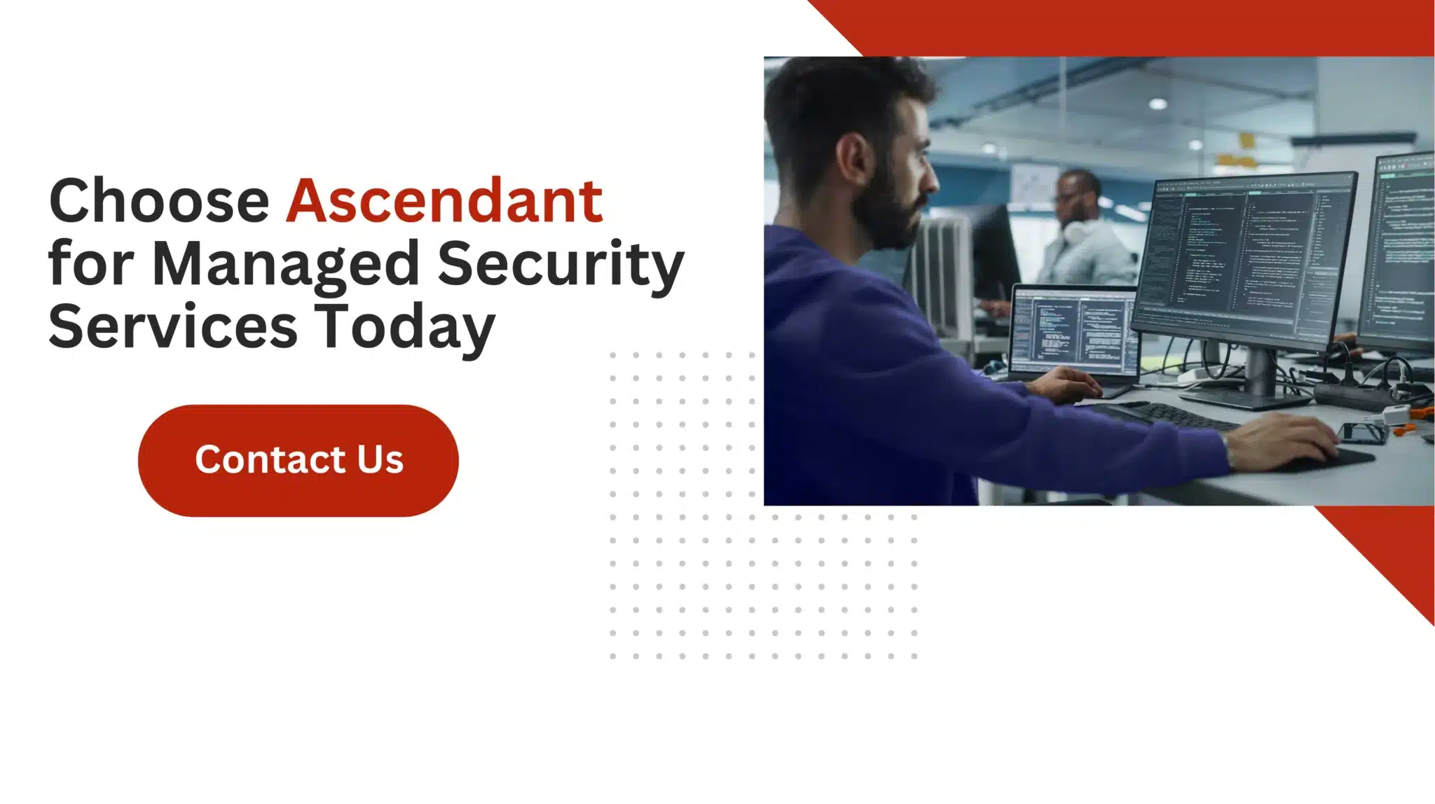 Choose Ascendant for Managed Security Services Today 