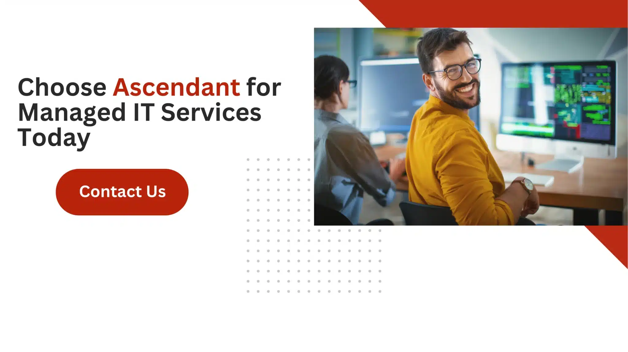 Choose Ascendant for Managed IT Services Today 